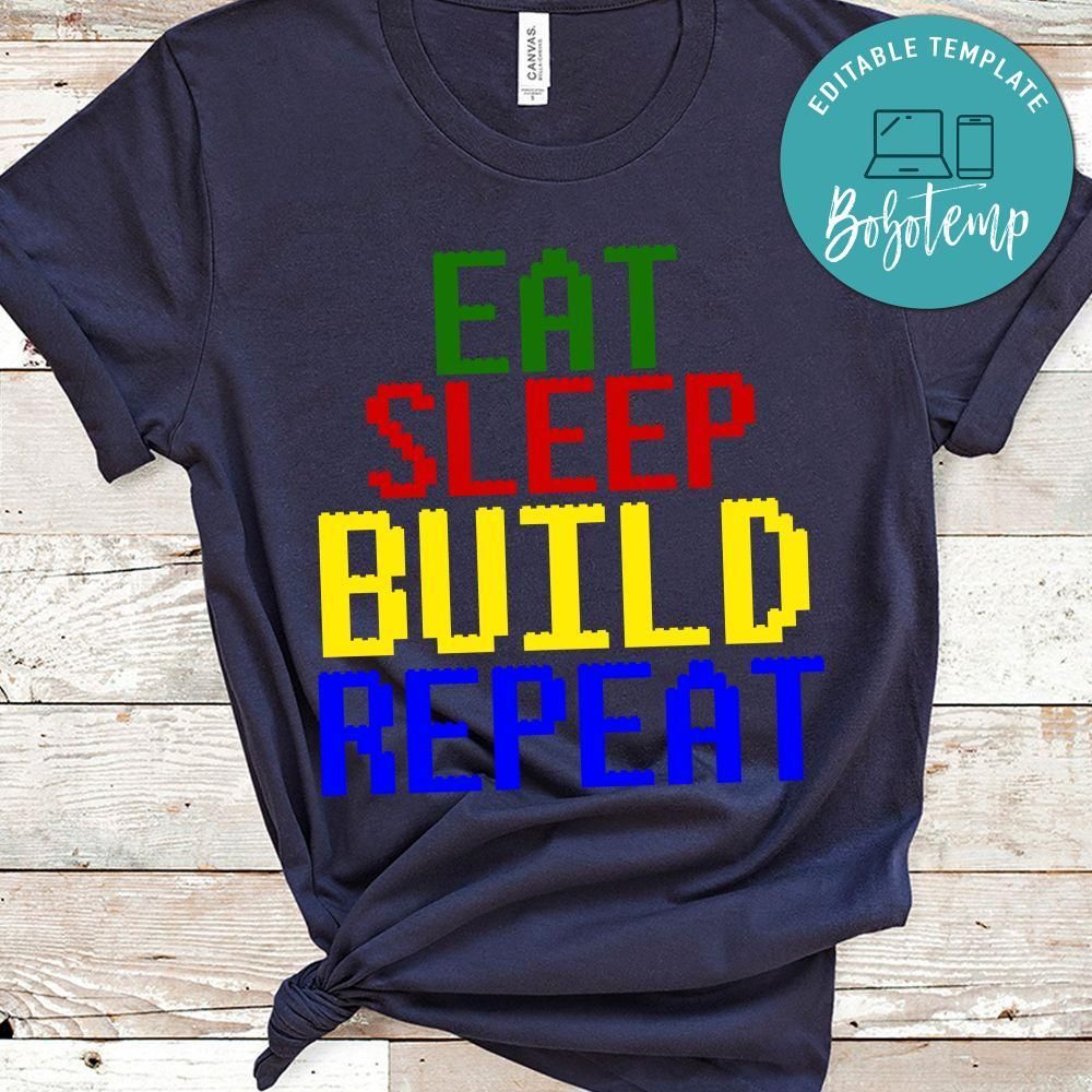 Eat Sleep Build Repeat Shirt