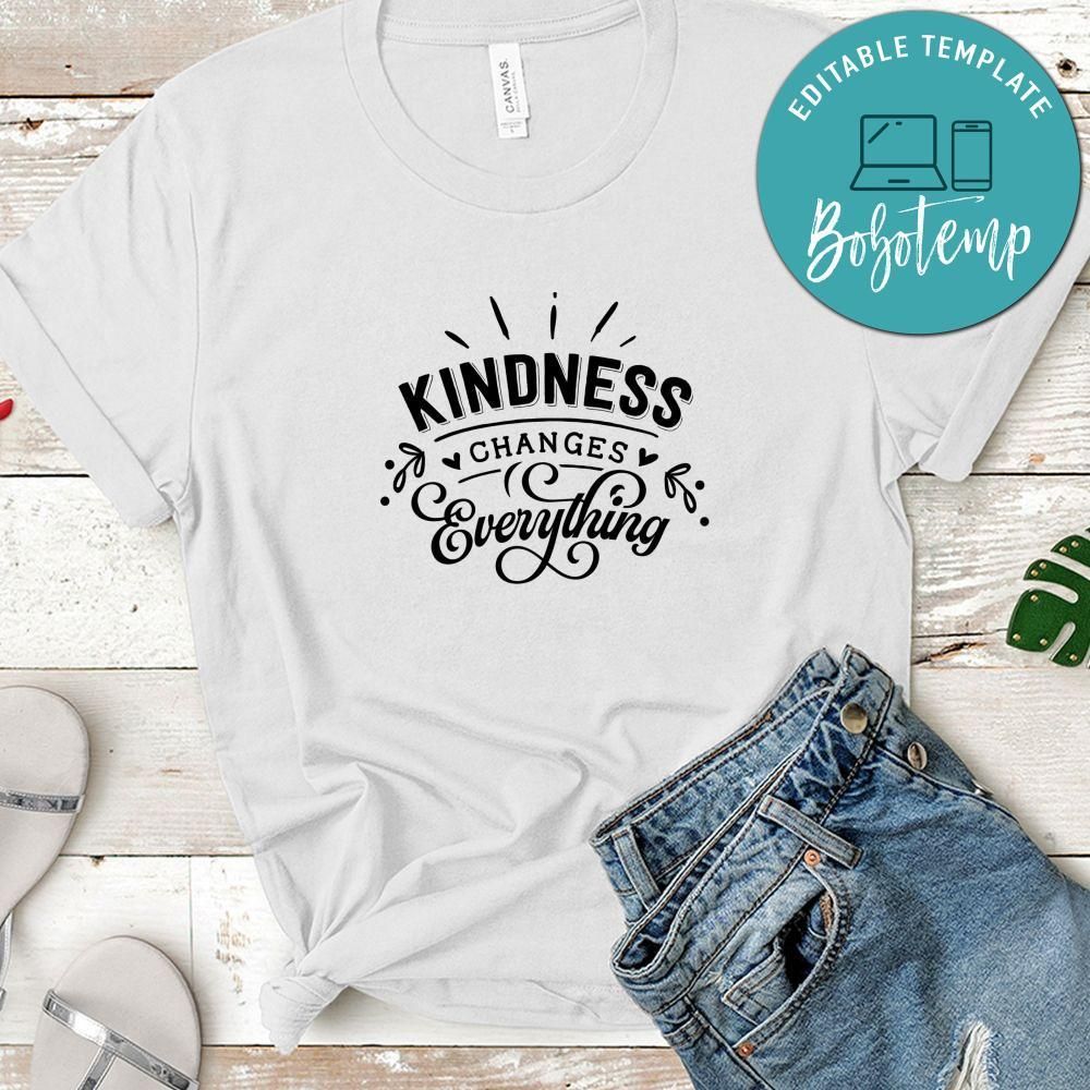 Kindness Changes Everything Shirt