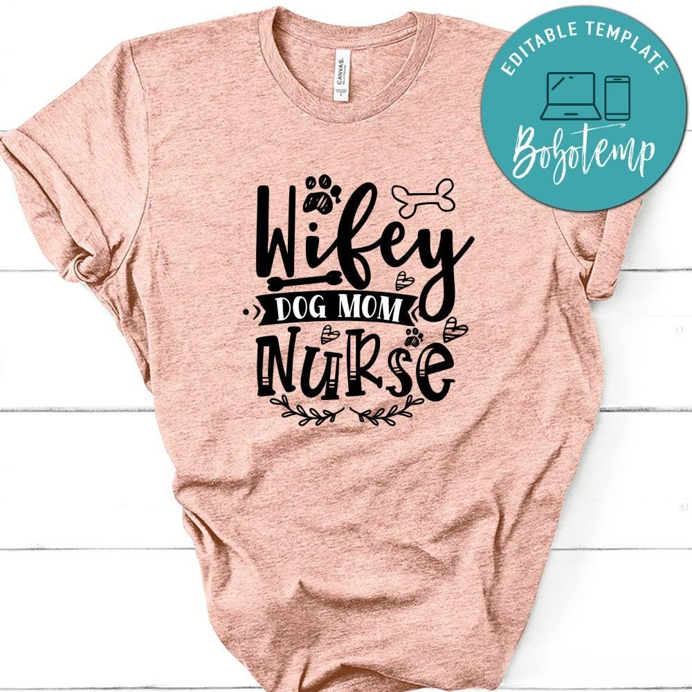 Wifey Dog Mom Nurse Unisex Shirt
