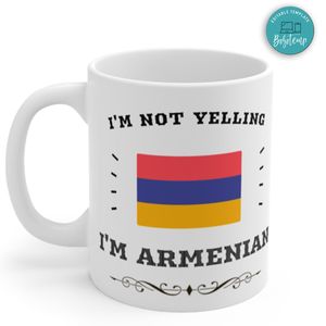 Funny Armenian Gifts. I'm Not Yelling I'm Armenian Mug