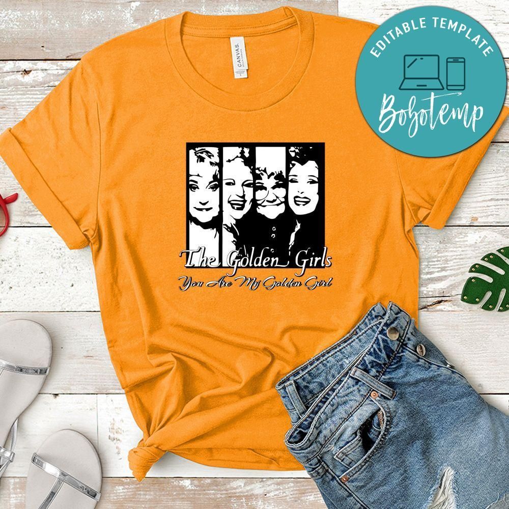 You Are My Golden Girl, The Golden Girls Shirt