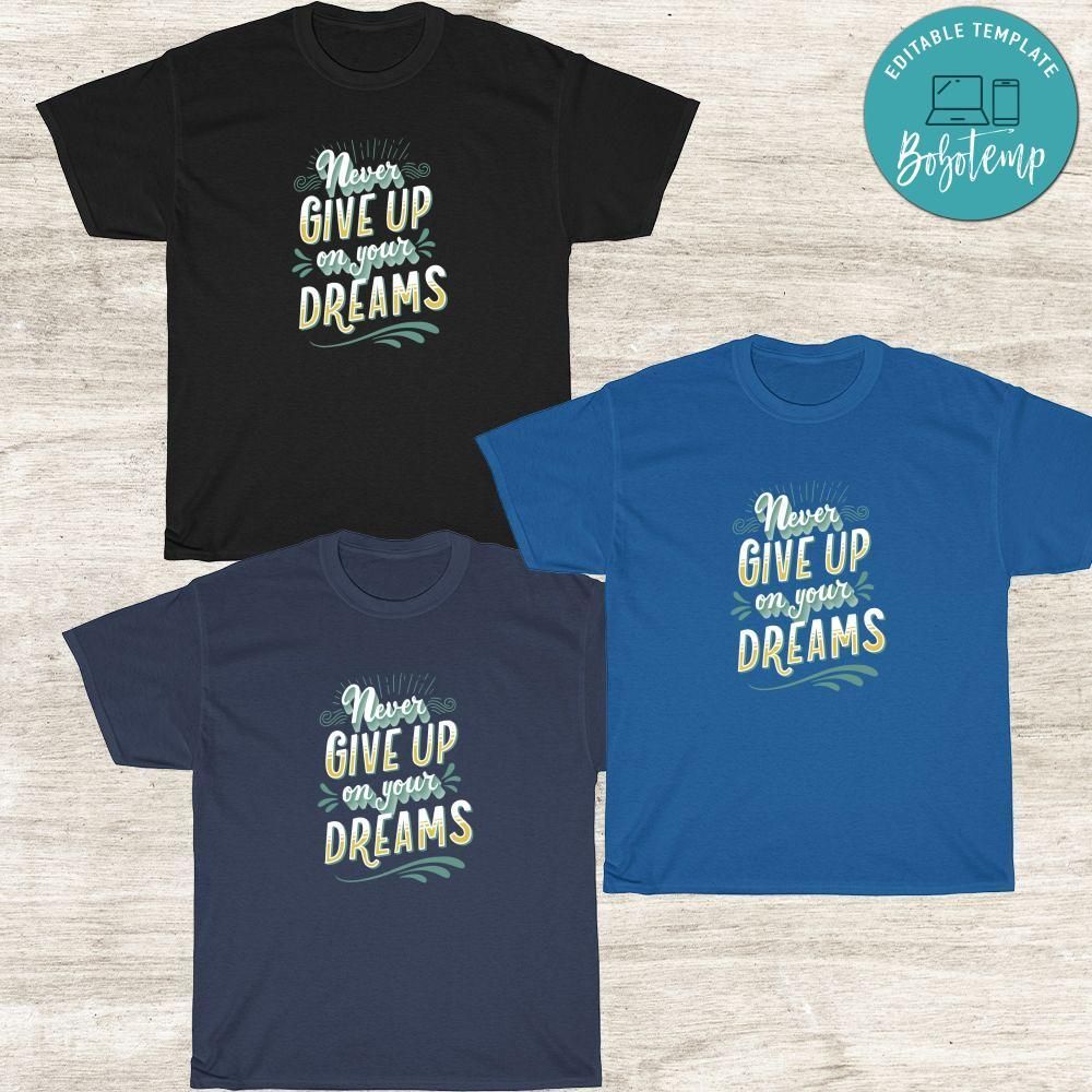 Nerver Give Up On Your Dream Shirt