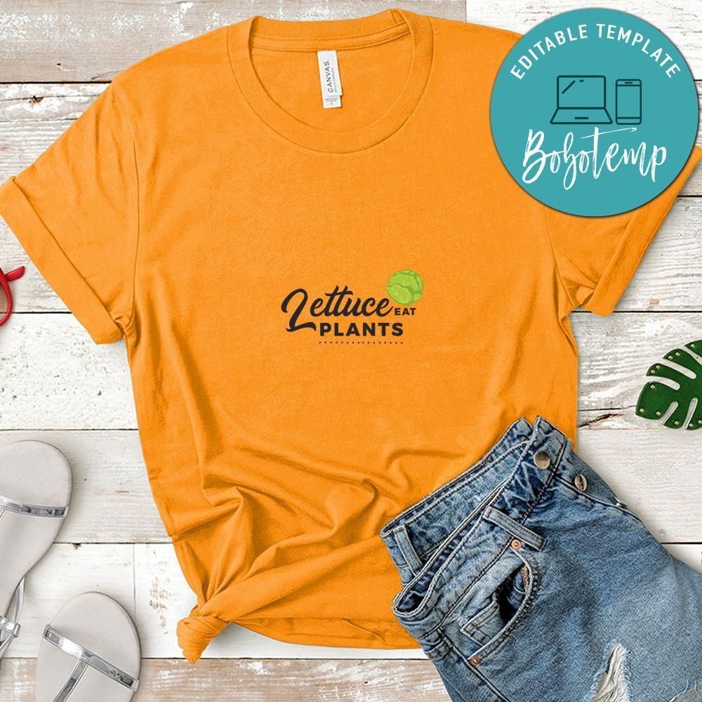 Lettuce Eat Plants Shirt
