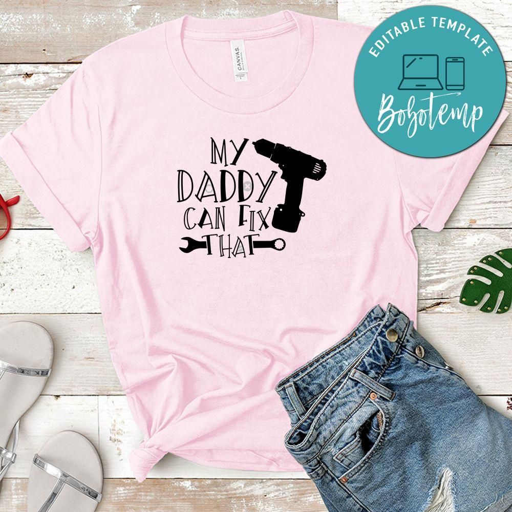 My Daddy Can Fix That Shirt