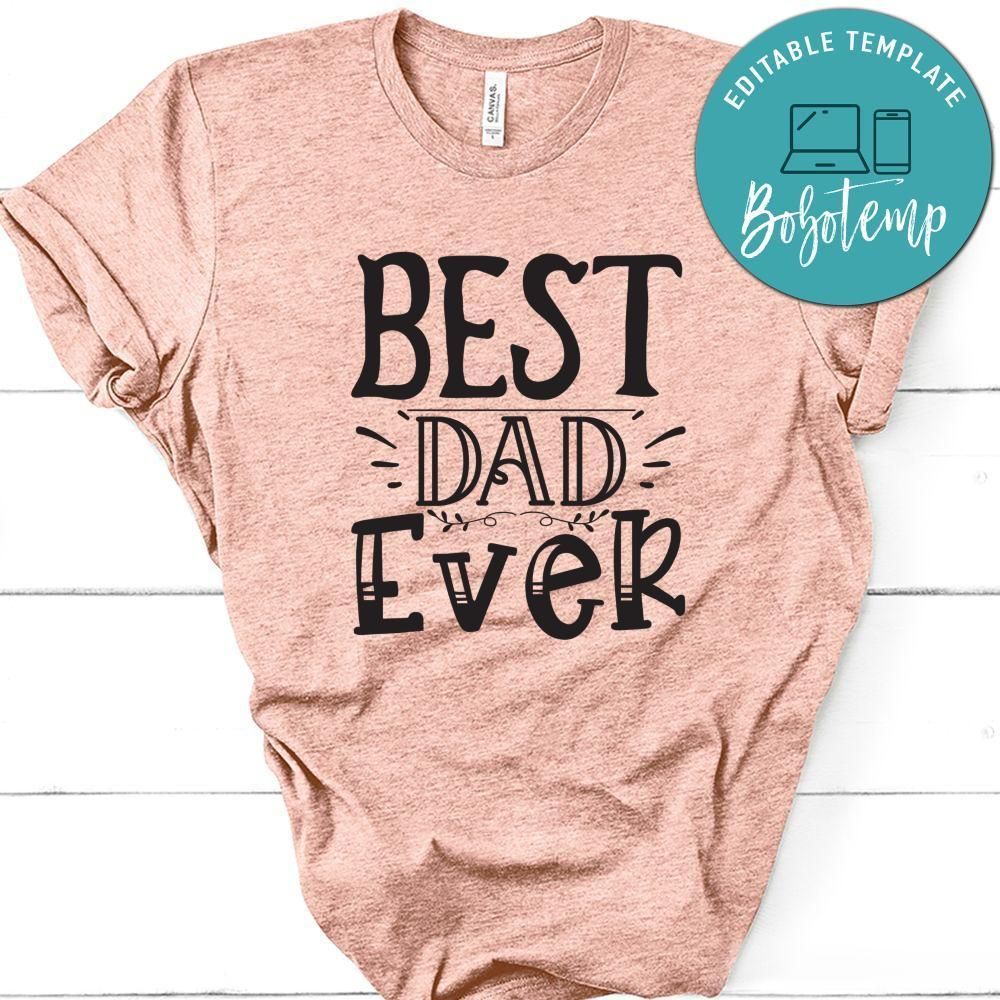 Father’s Day, Best Dad Ever Shirt