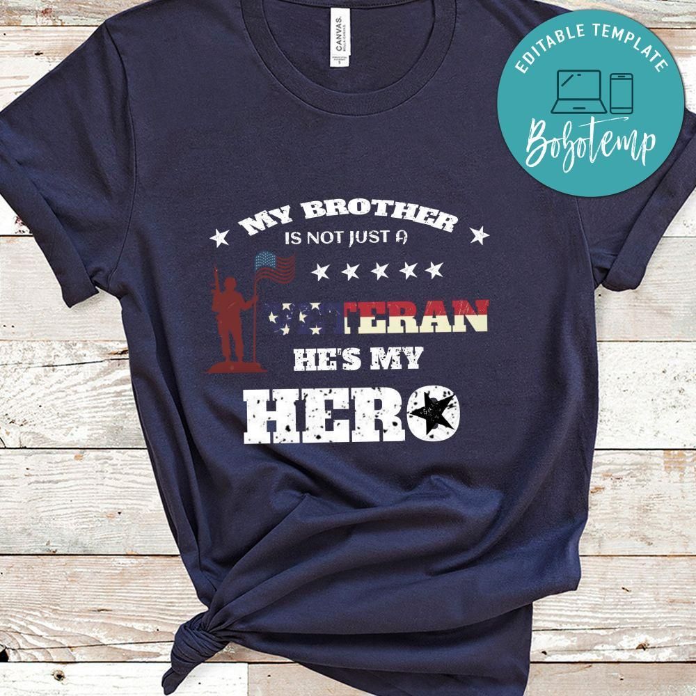 My Brother Is Not Just a Veteran He Is My Hero Tshirt