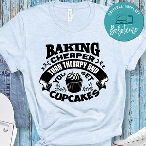 Baking Therapy And You Get Cup Cakes Shirt