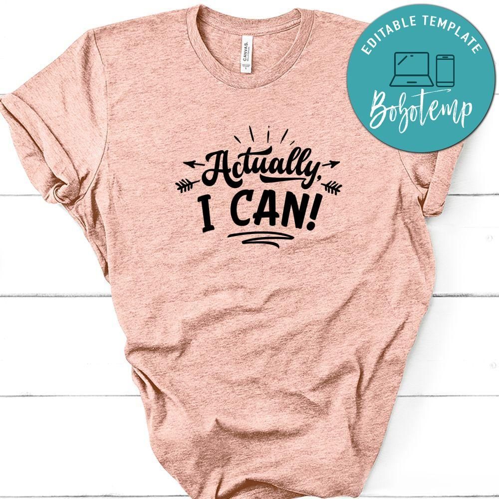 Actually I Can T-Shirt
