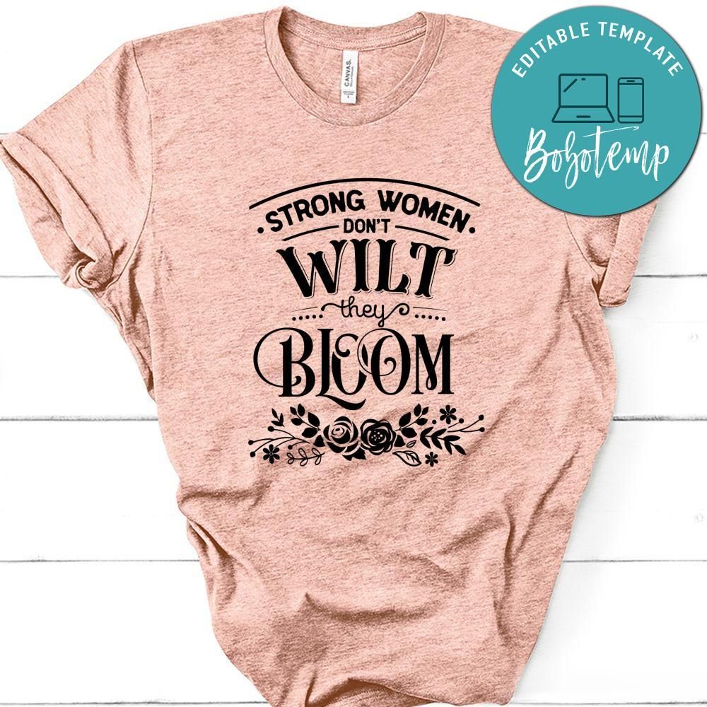 Strong Women Don't Wilt They Bloom Unisex Shirt