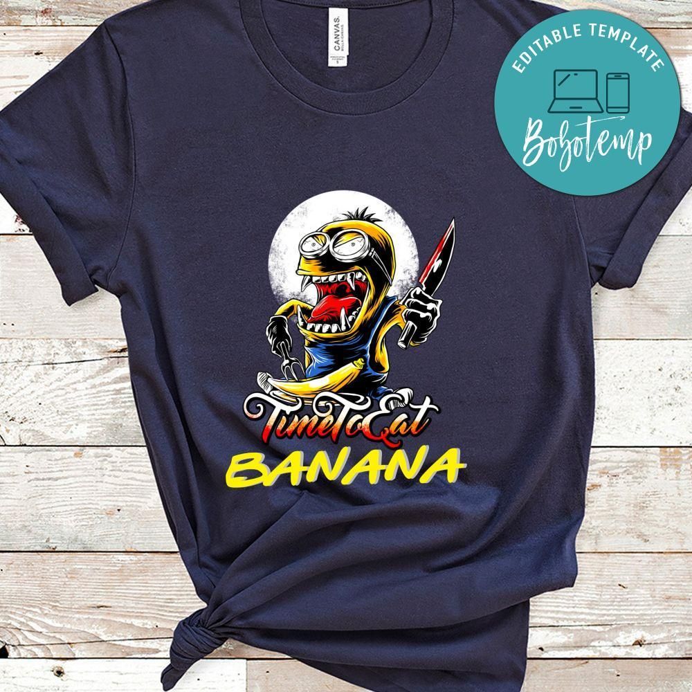 Funny Scary Minion Time To Eat Banana Shirt