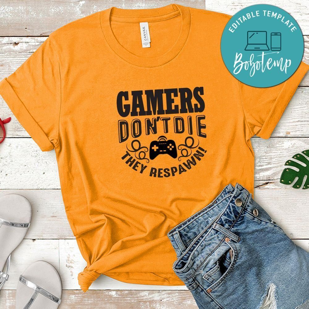 Gamer Dont Die They Respawn Tshirt
