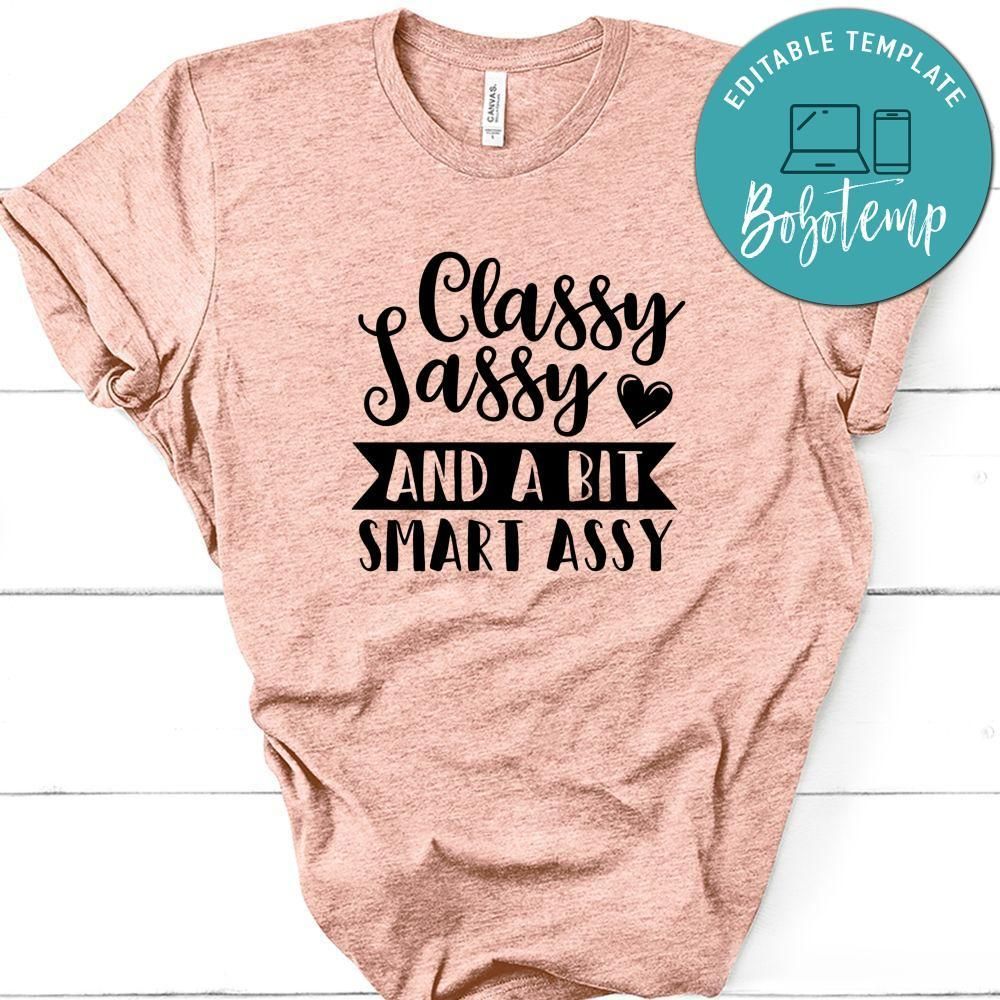 Classy Sassy And A Bit Smart Assy T-Shirt