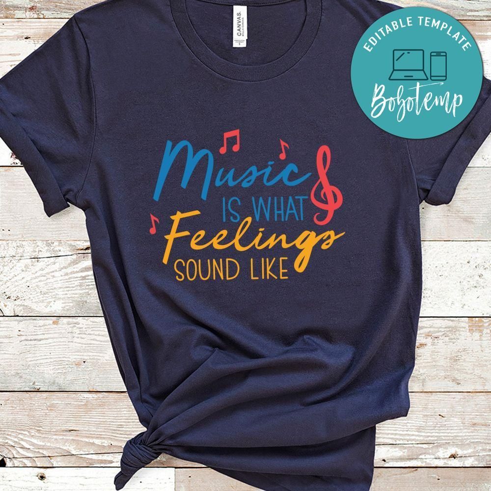 Music is What Feelings Sound Like Shirt