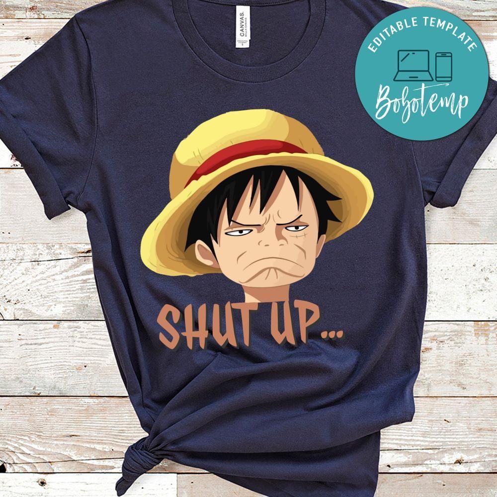 One Piece Pirates Monkey D. Luffy Shut Up Shirt
