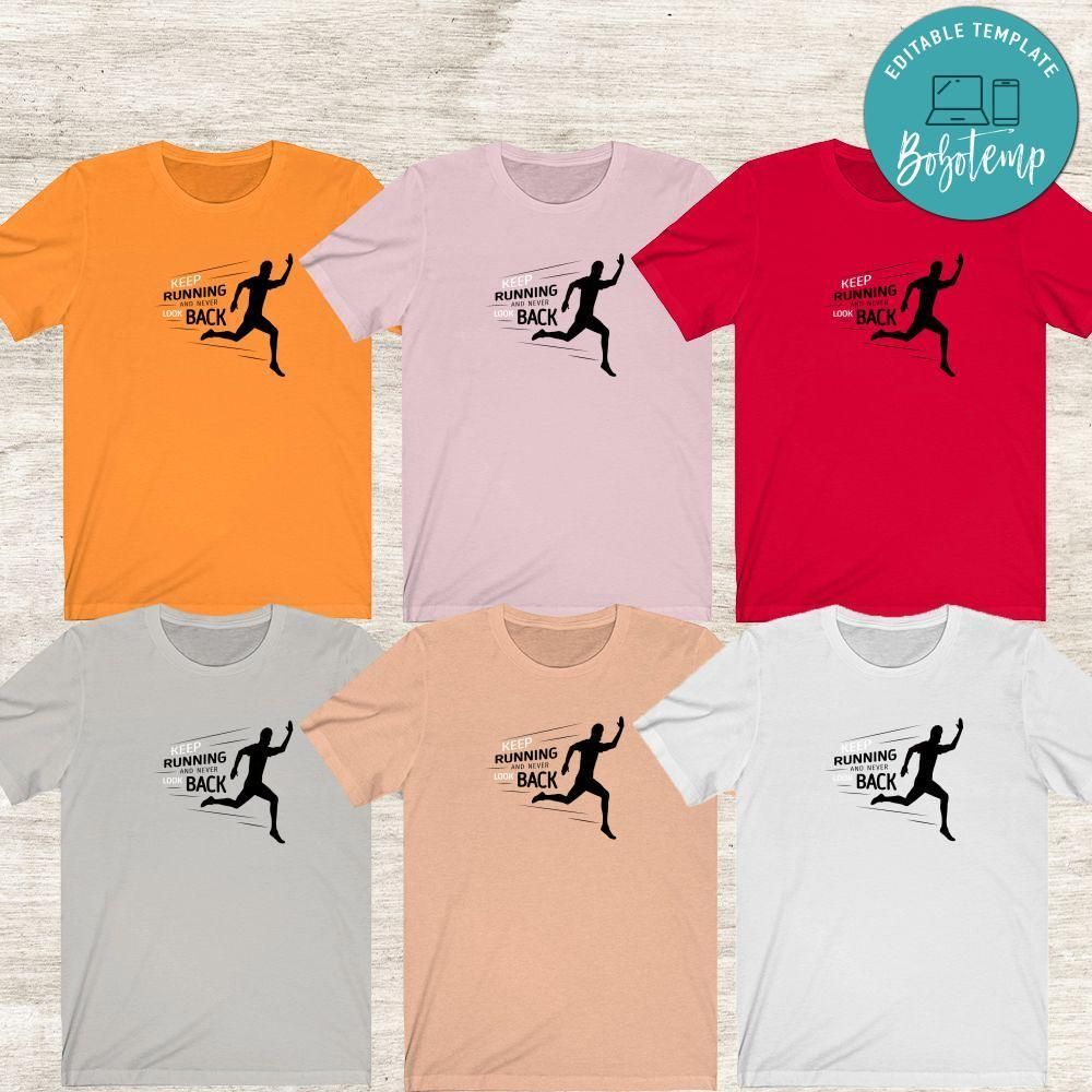 Keep Running And Never Look Back Shirt