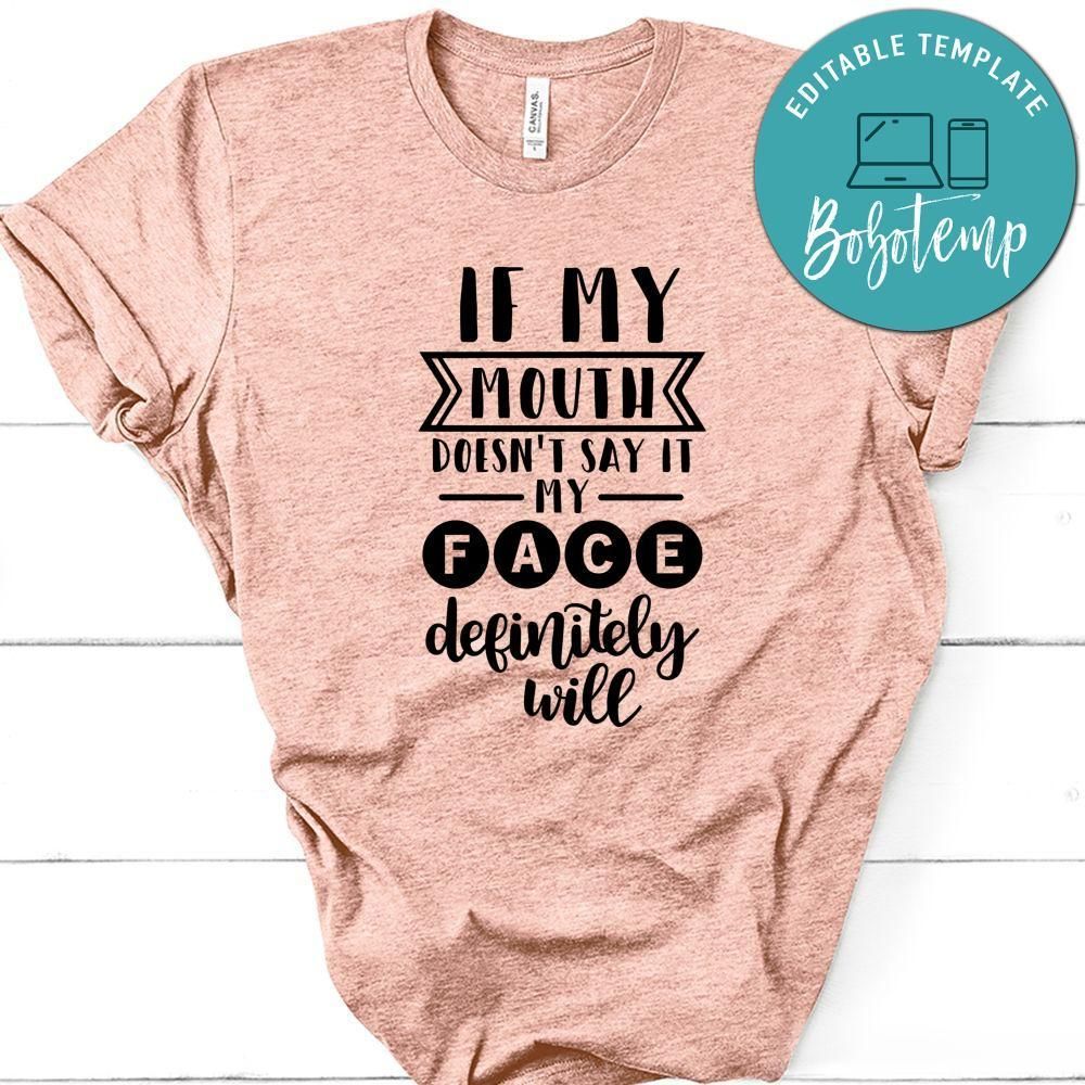 If My Mouth Does't Say It Shirt