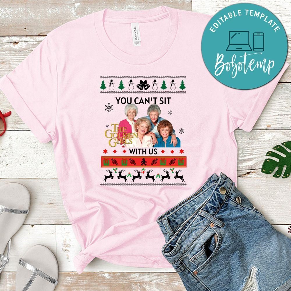 The Golden Girls You Can't Sit With Us Christmas Shirt