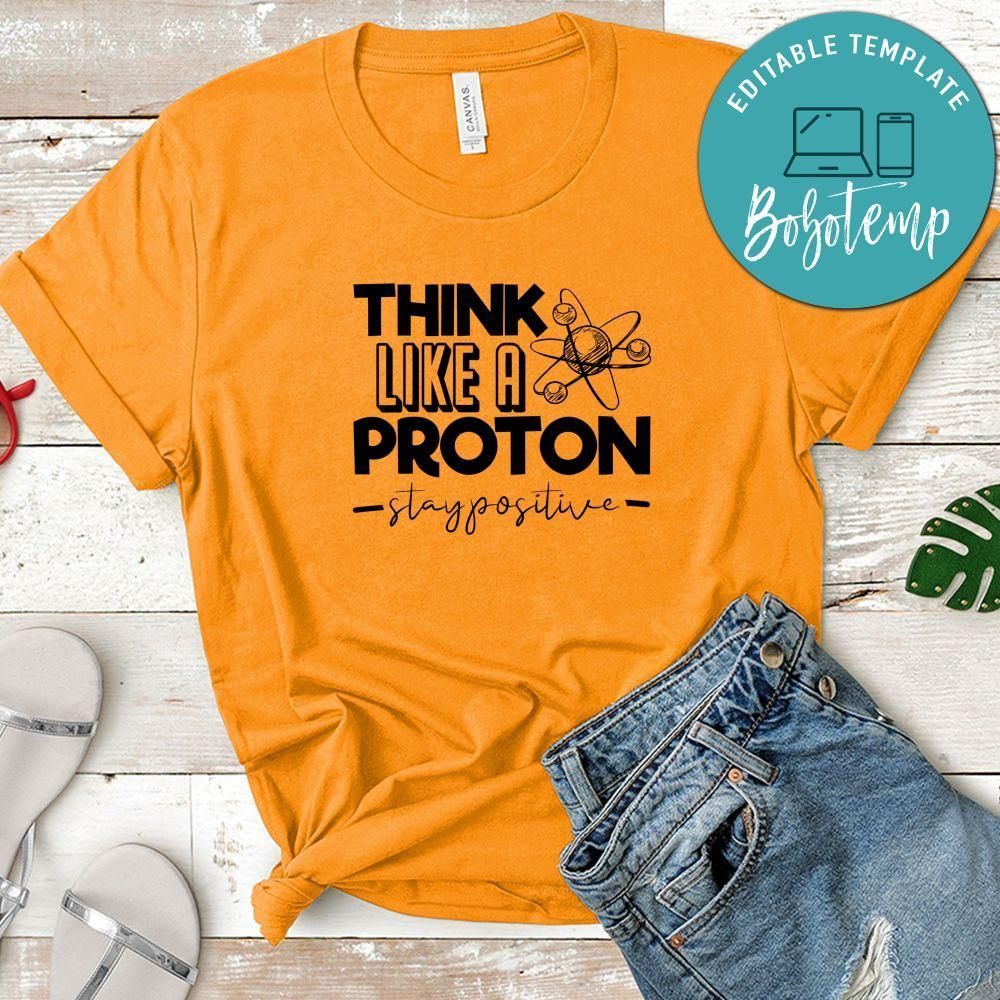 Think Like a Proton Stay Positive Shirt