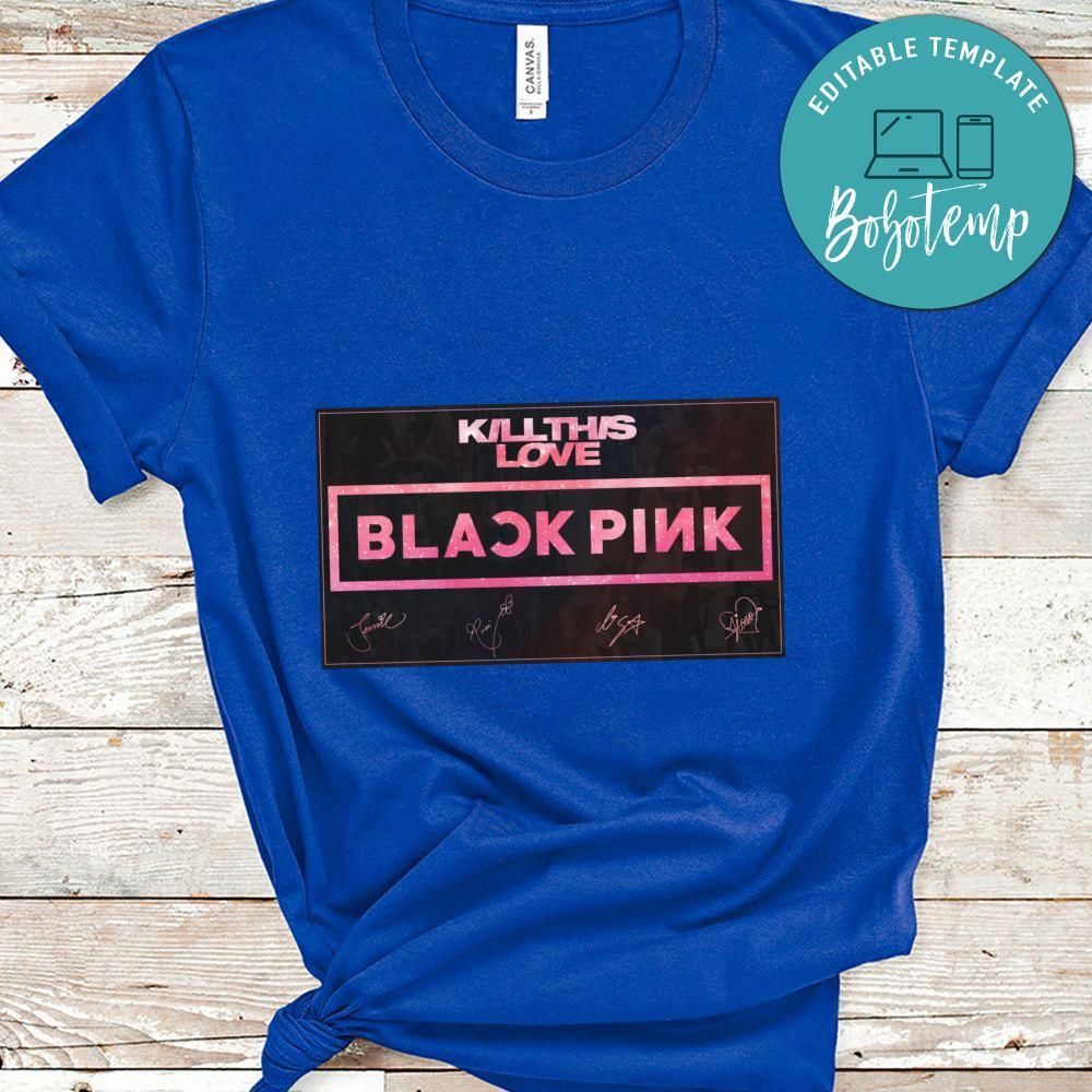 Blackpink Kill This Love 4 Sign Shirt