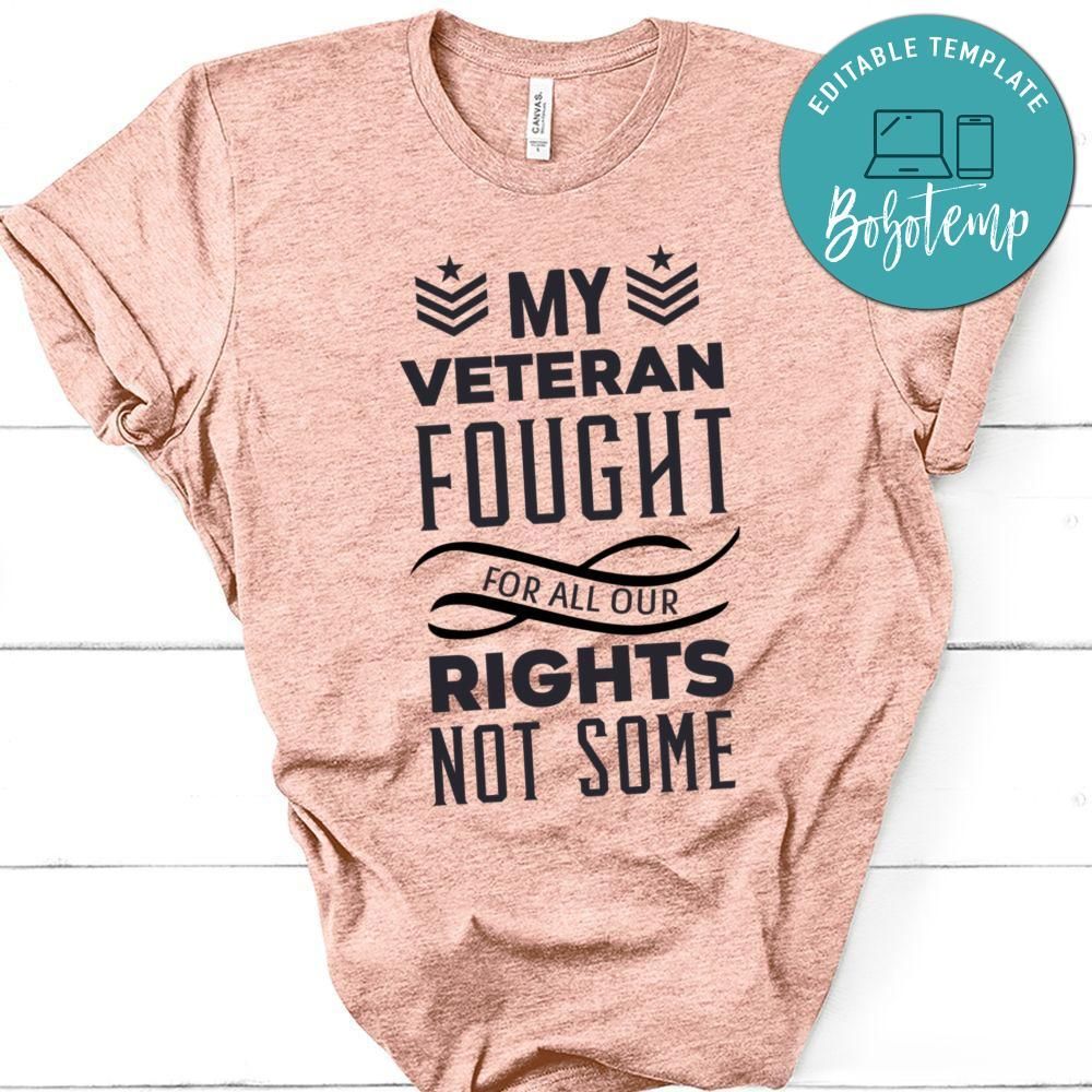 My Veteran Fought for All Our Rights Not Just Some Tshirt