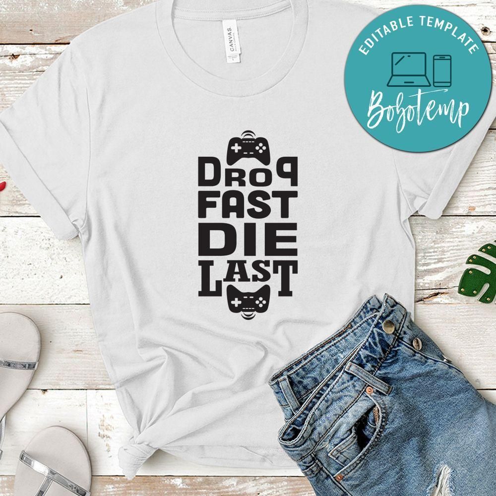 Gamer Drop Fast Die Last Shirt