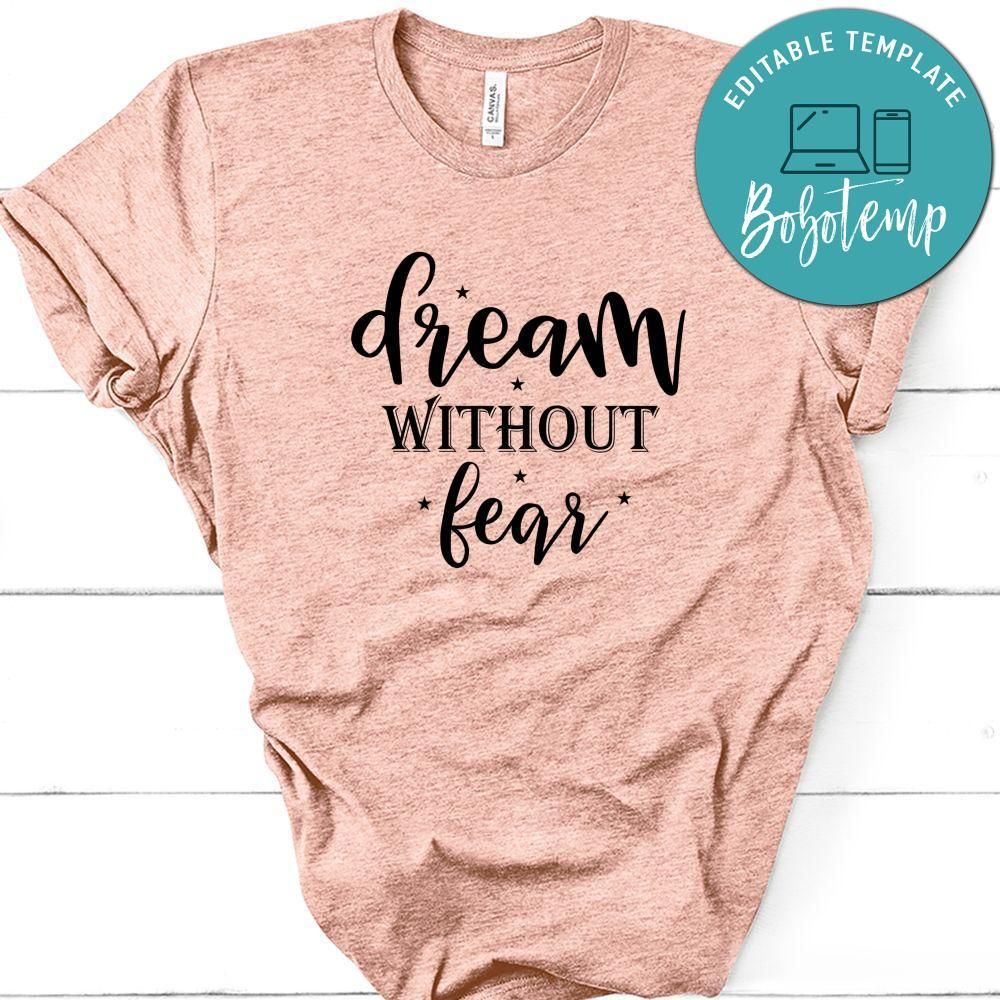 Dream Without Fear Shirt