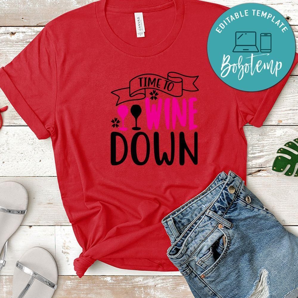 Time To Wine Down Tshirt