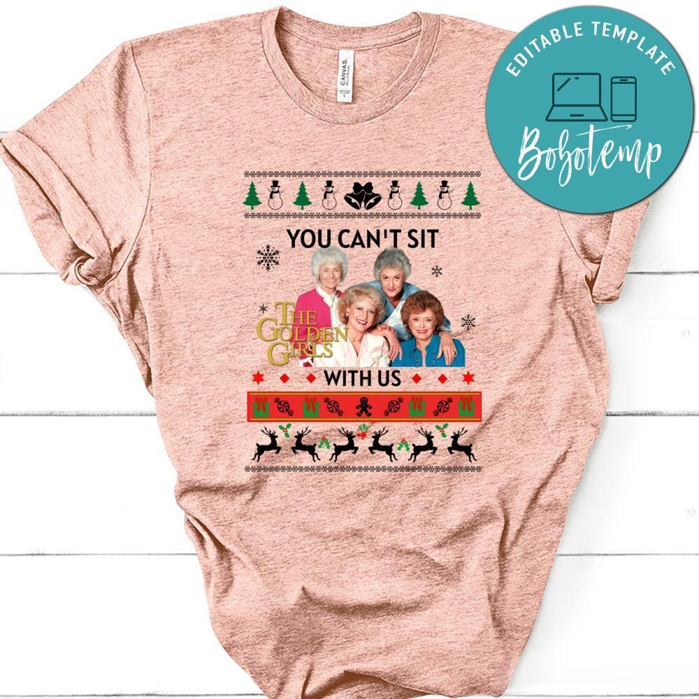 The Golden Girls You Can't Sit With Us Christmas Shirt