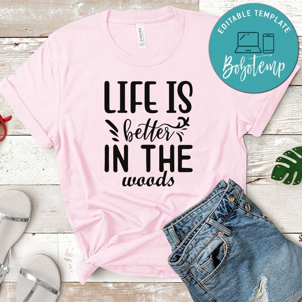 Life Better In The Woods White Shirt