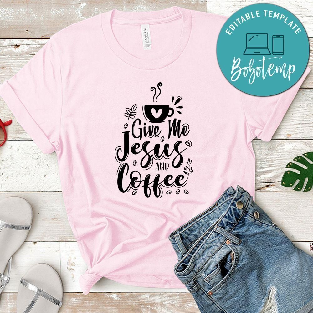 Give Me Jesus And Coffee Shirt