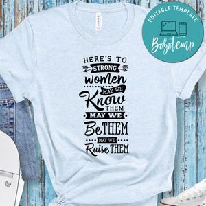 Here's To Strong Women Shirt