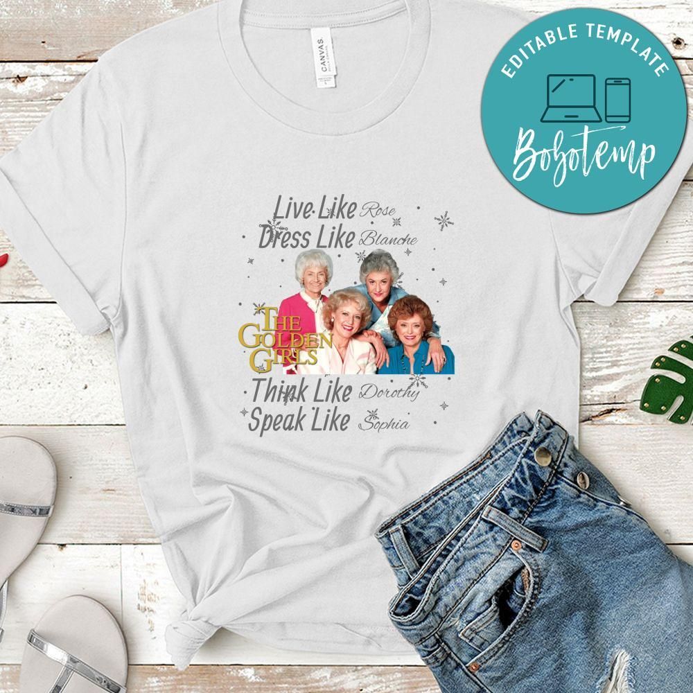 Golden Girls Live Dress Think Speak Shirt