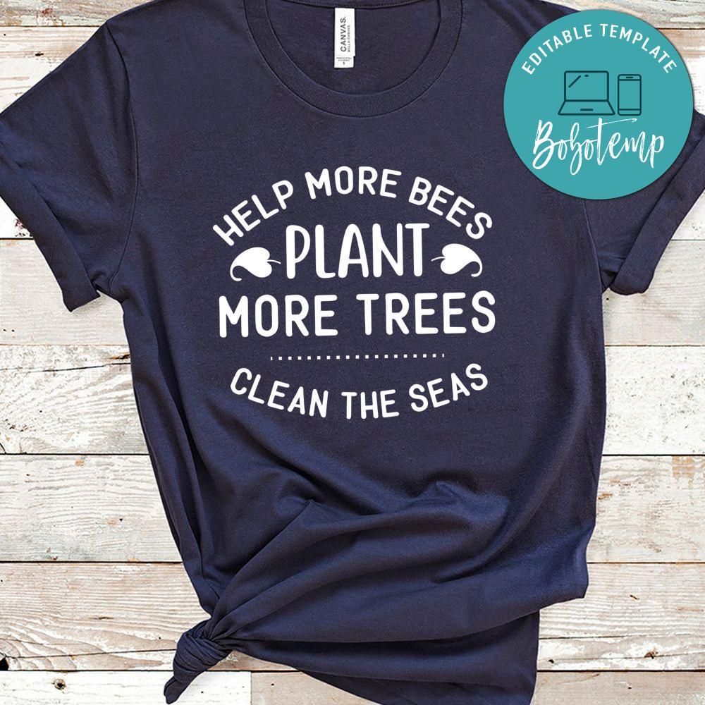 Help More Bees Plant More Trees Clean The Seas Shirt