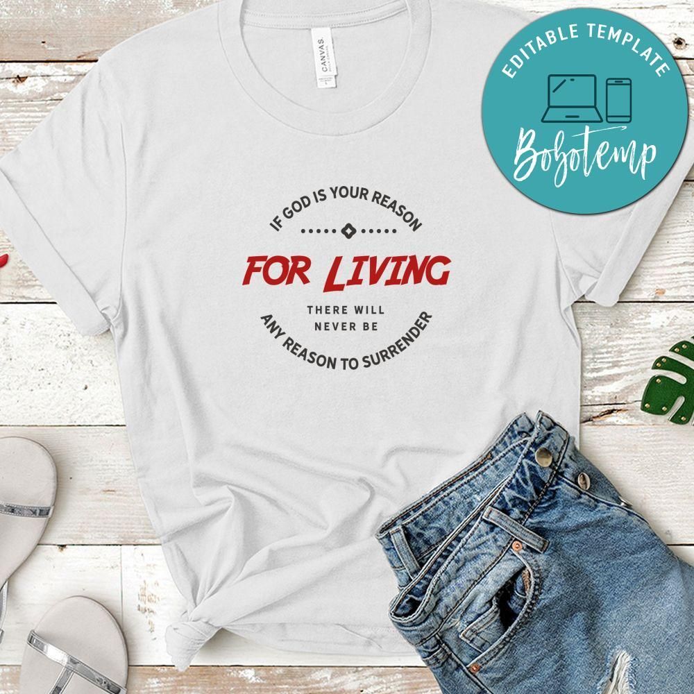 If God Is Your Reason For Living There Will Never Be Any Reason To Surrender Shirt