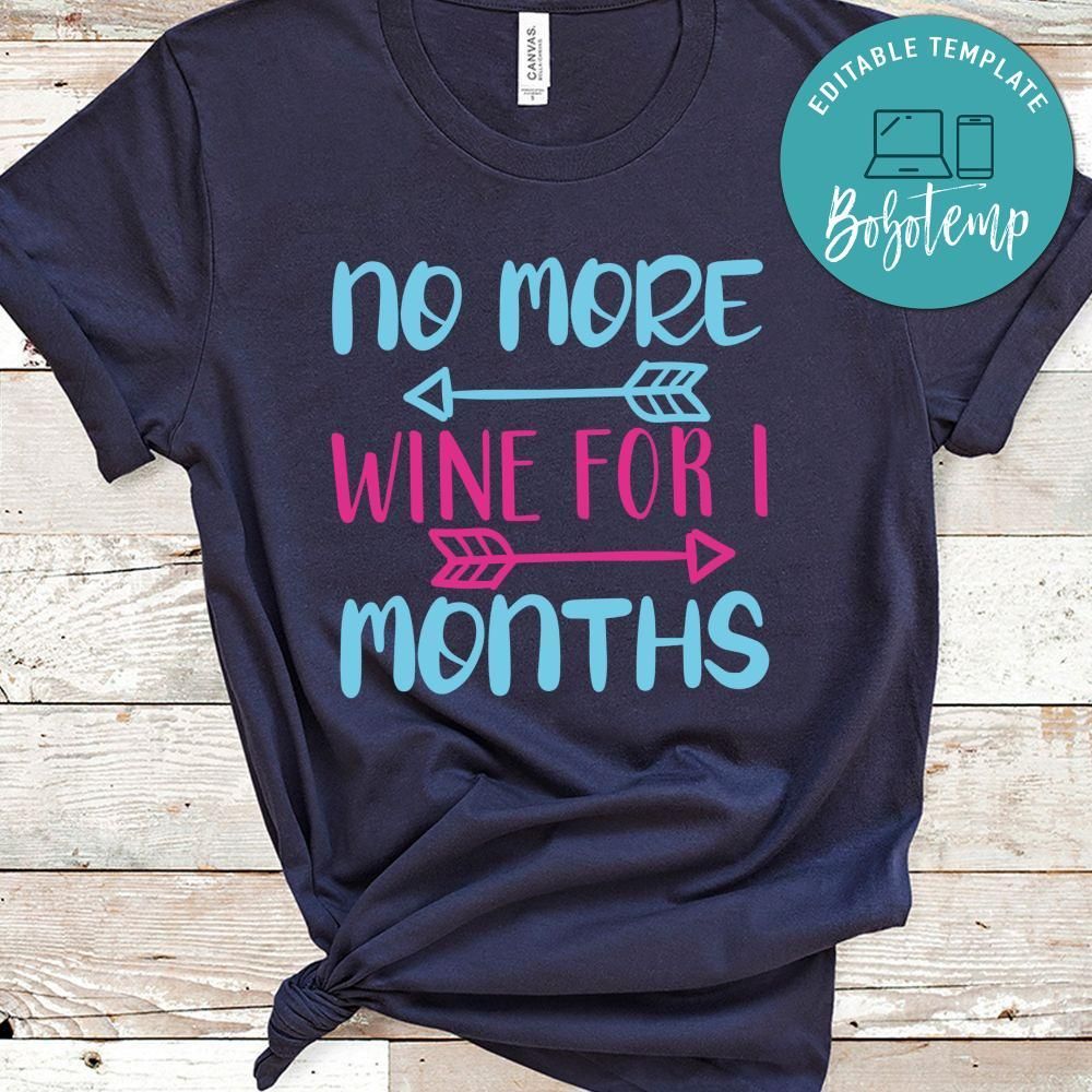 No More Wine For I Months Shirt