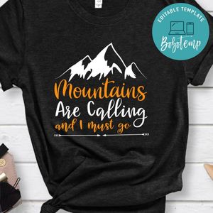 Mountains Are Calling And I Must Go Black Shirt