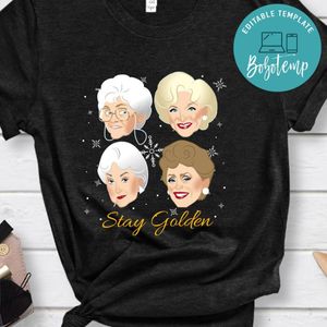 Golden Girls Stay Golden Shirt
