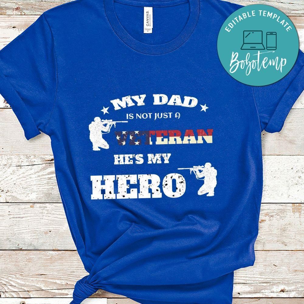 My Dad Is Not Just a Veteran He Is My Hero Tshirt