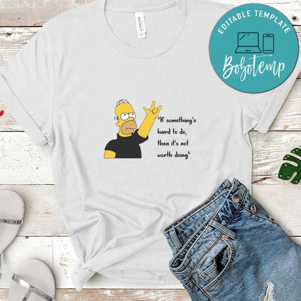 If Something's Hard To Do, Then It's Not Worth Doing Shirt