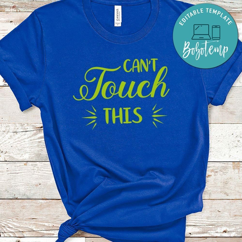 Can't Touch This T-Shirt