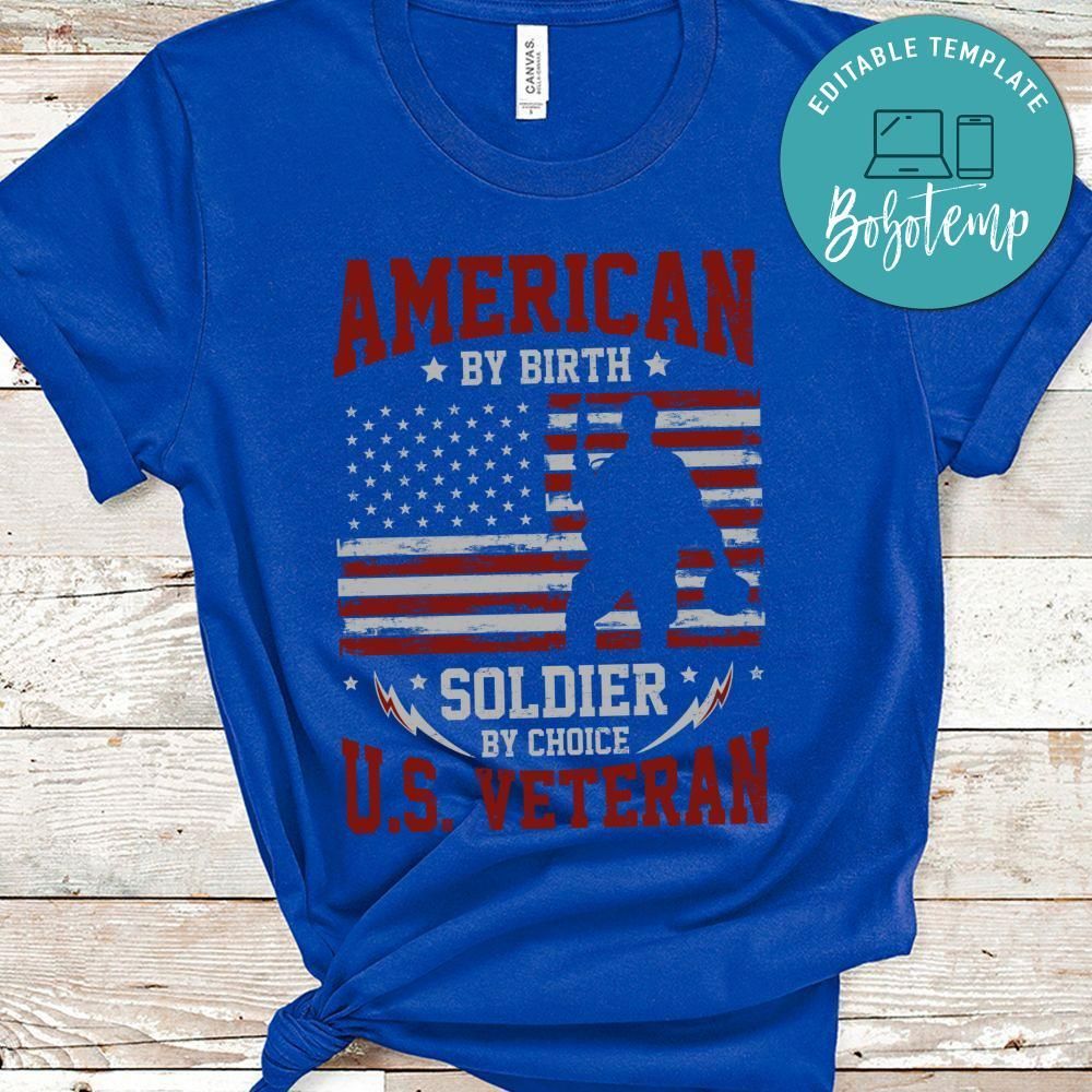 American By Birth Soldier By Choice US Veteran Tshirt