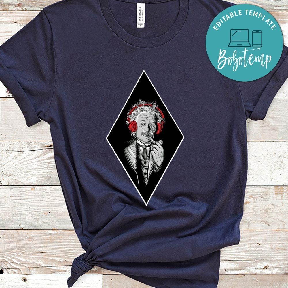 Albert Einstein Listen To Music Shirt