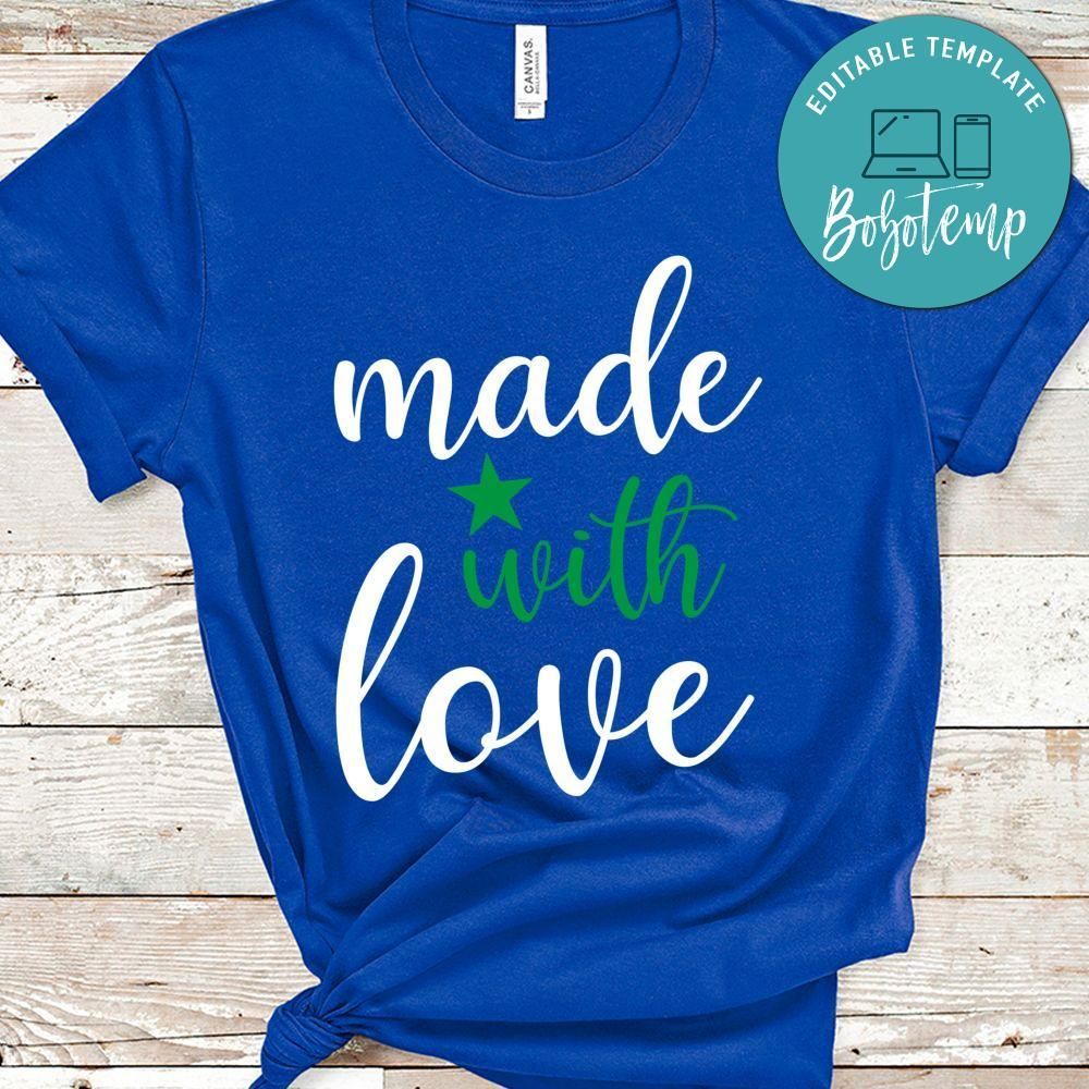 Made With Love Shirt