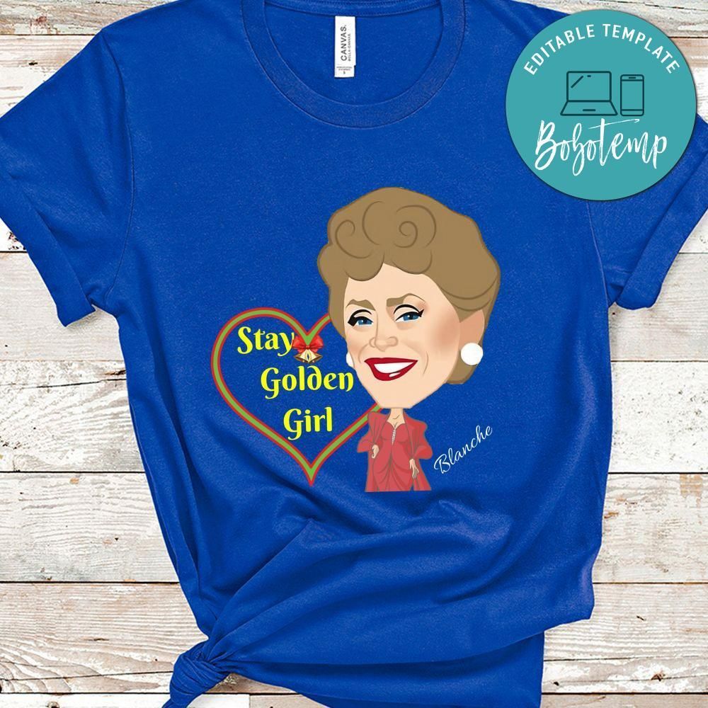 Stay Golden Girl Shirt Blanche Shirt