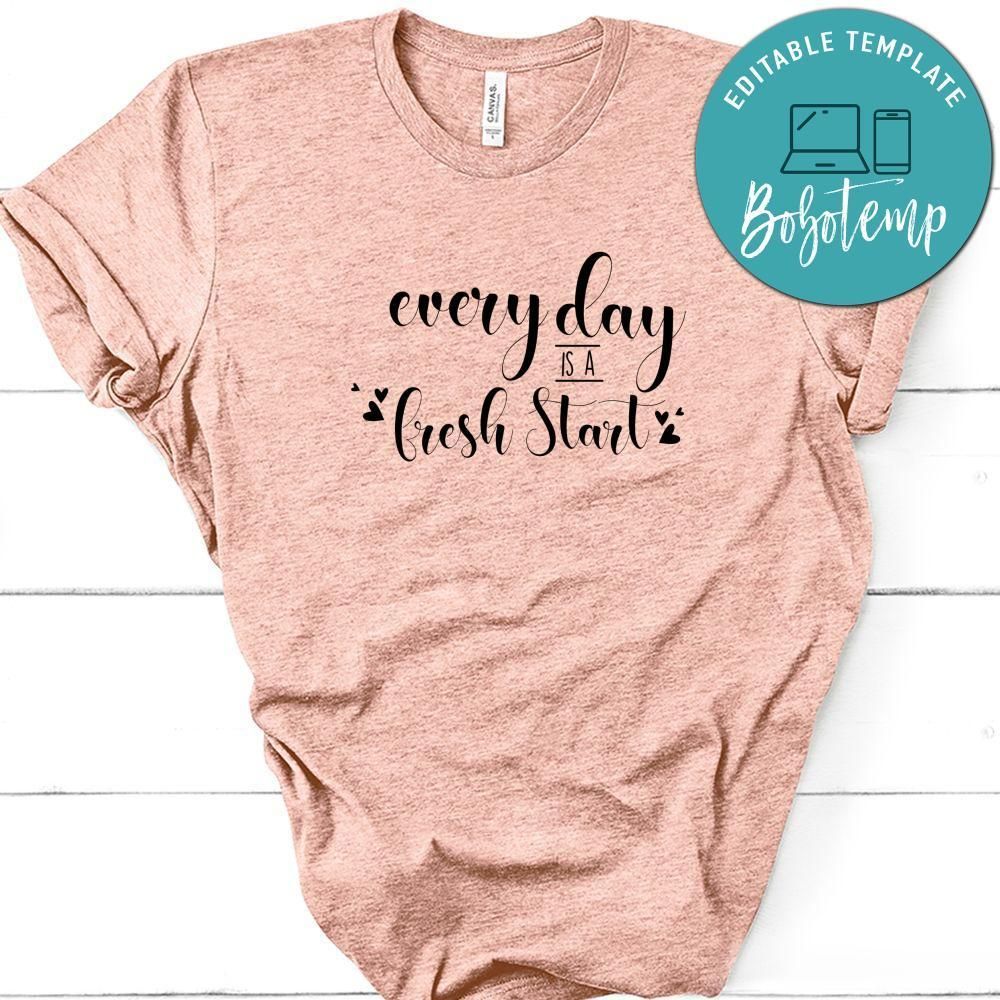 Every Day Is A Fresh Start Shirt