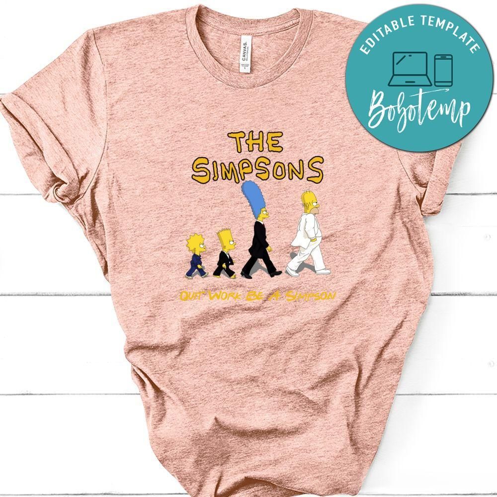 The Simpsons Quit Work Be A Simpson Shirt