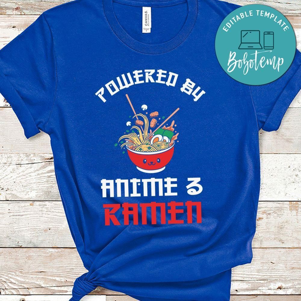 Powered Of Anime & Ramen Shirt