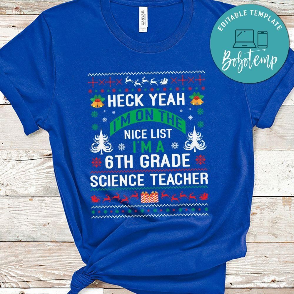 Heck Yeah I’m On The Nice List I’m A 6th Grade Science Teacher Shirt