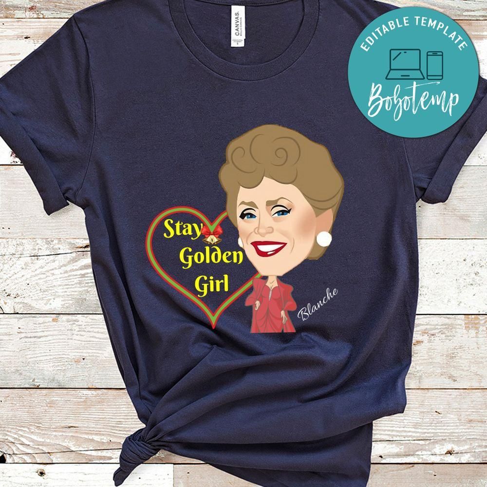 Stay Golden Girl Shirt Blanche Shirt