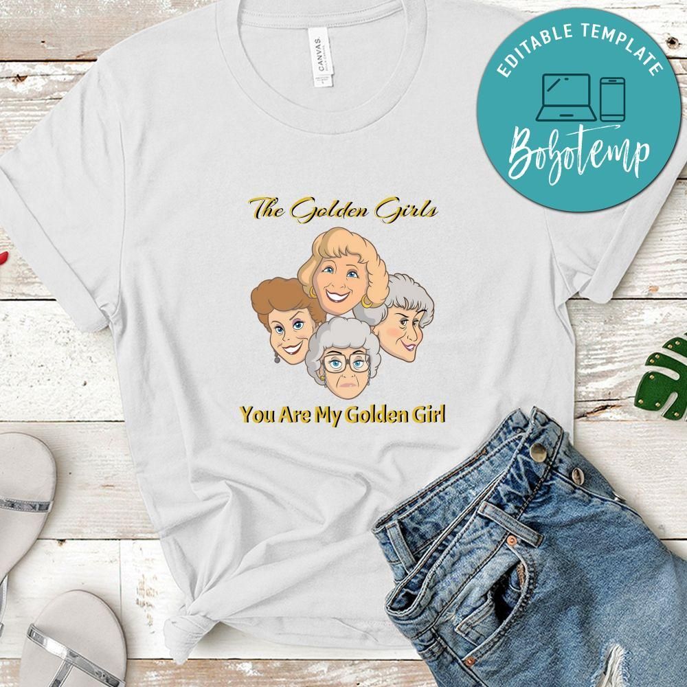 The Golden Girls, You Are My Golden Girl Shirt